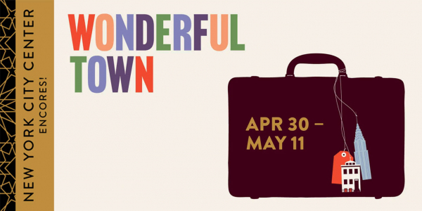 New York City Center Encores! Wonderful Town graphic April 30- May 11