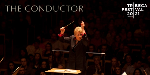 Photo of Marin Alsop conducting. Text: The Conductor with 2021 Tribeca Film Festival Logo
